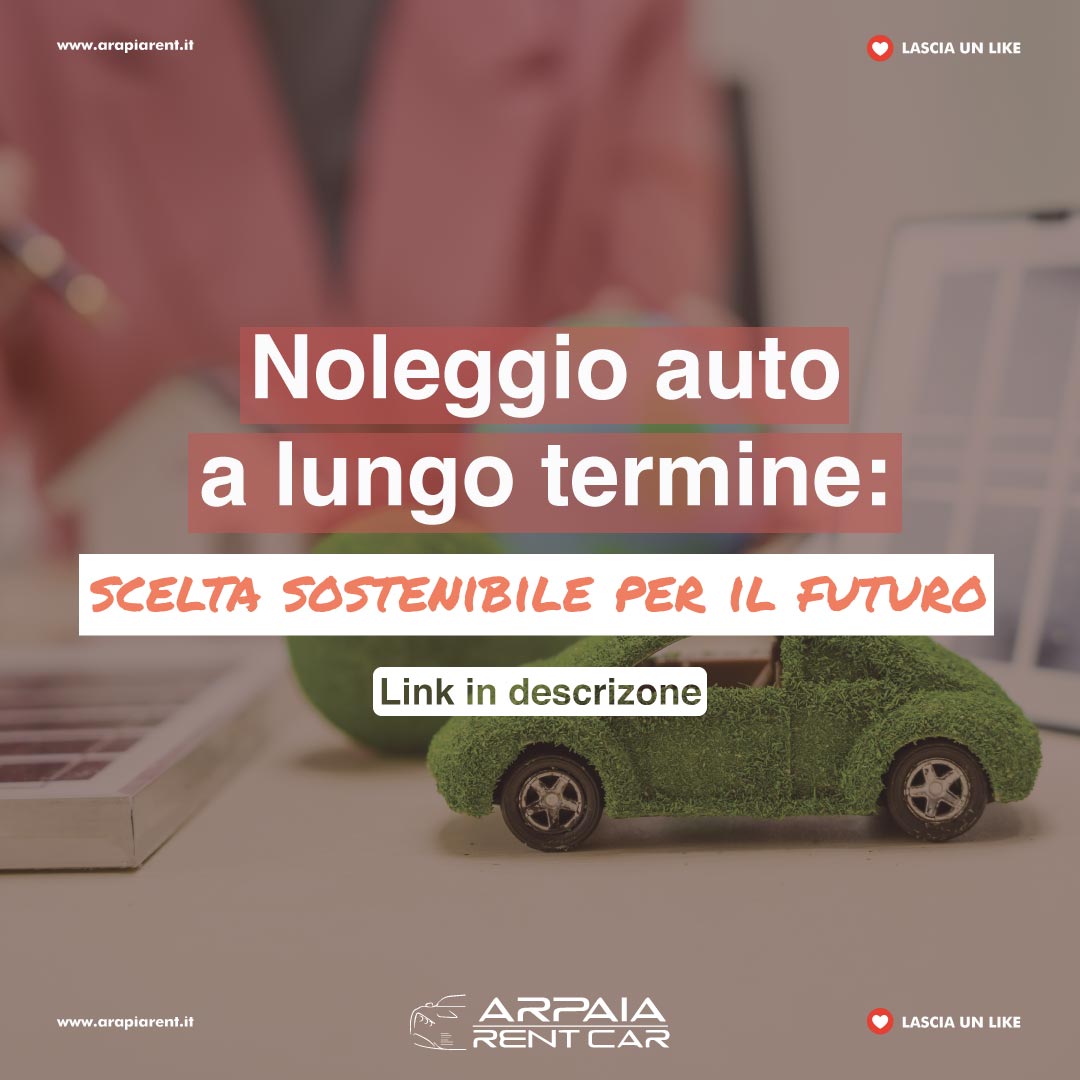 Noleggio auto a lungo termine: scelta sostenibile per il futuro